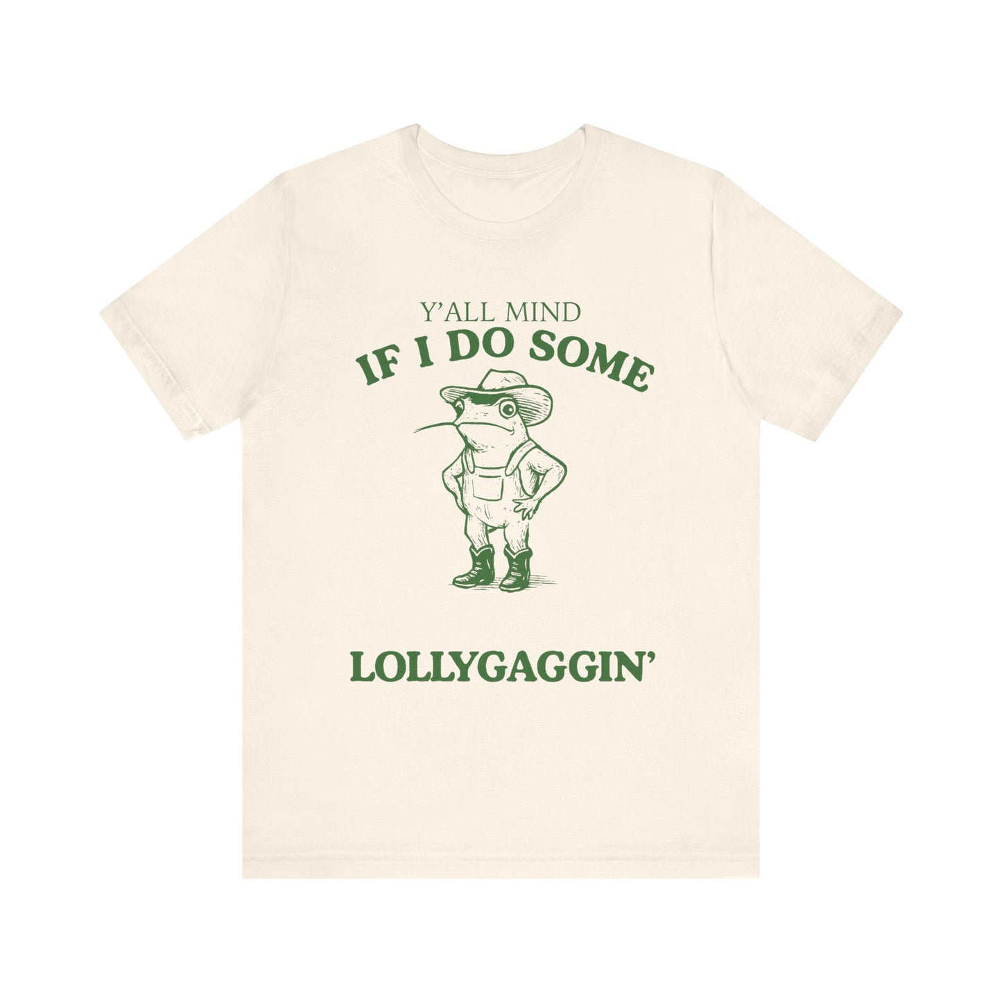 Y'all Mind If I Do Some Lollygaggin