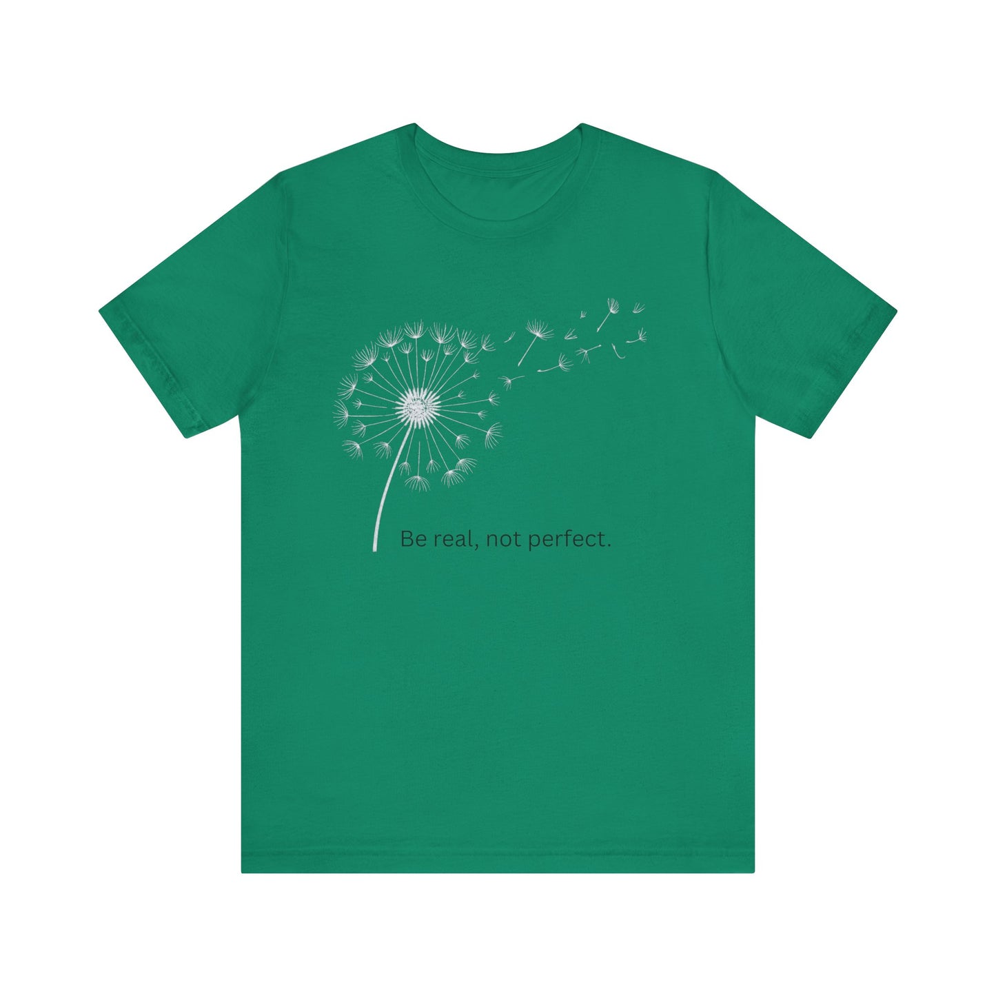 Be Real, Not Perfect Dandelion Tee