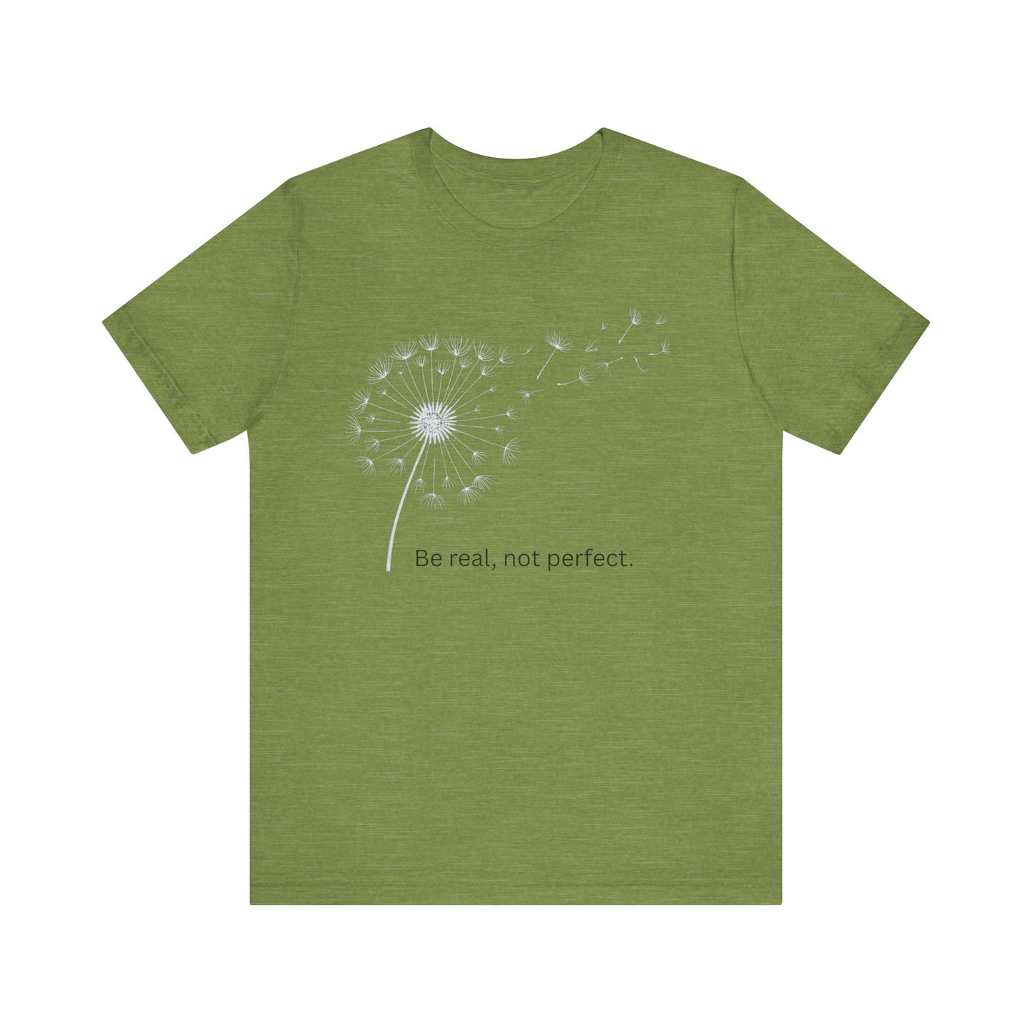 Be Real, Not Perfect Dandelion Tee