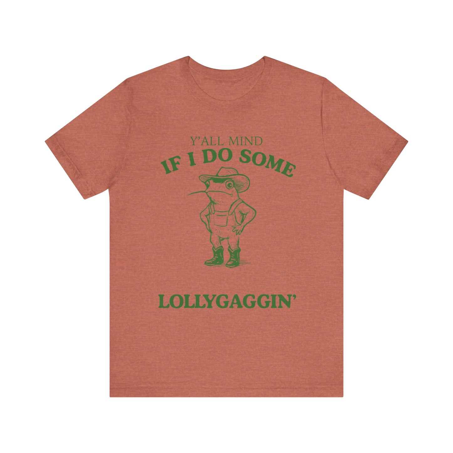 Y'all Mind If I Do Some Lollygaggin