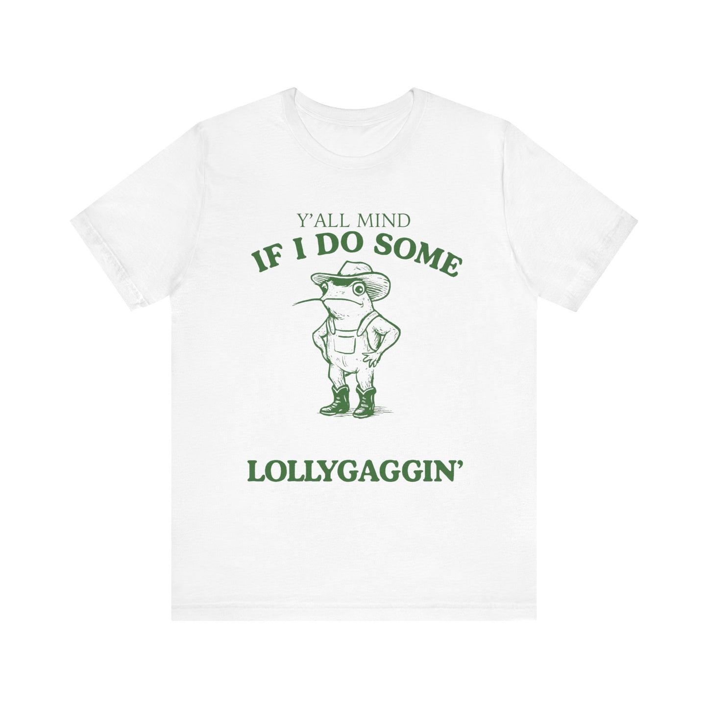 Y'all Mind If I Do Some Lollygaggin