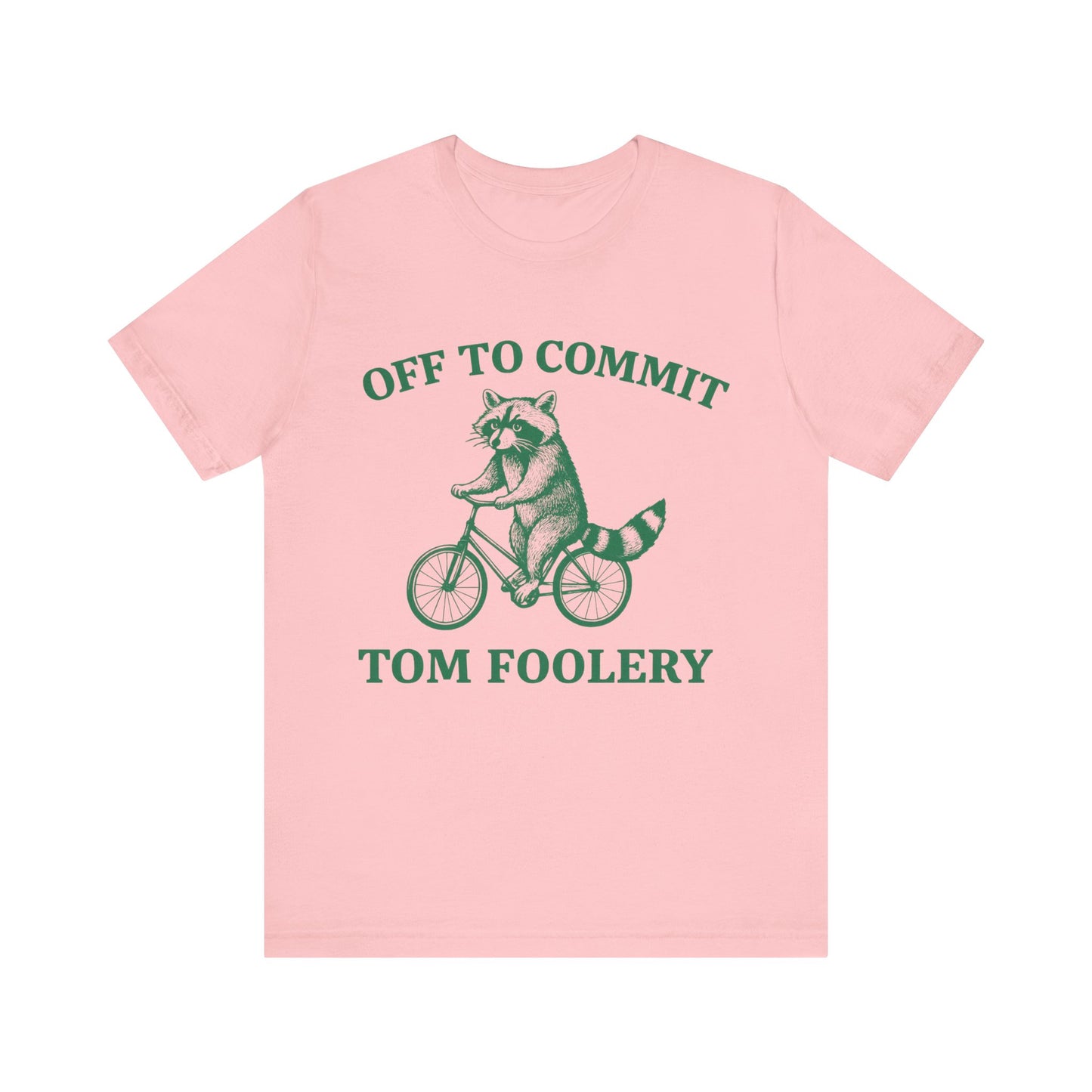 Off To Commit Tom Foolery Shirt