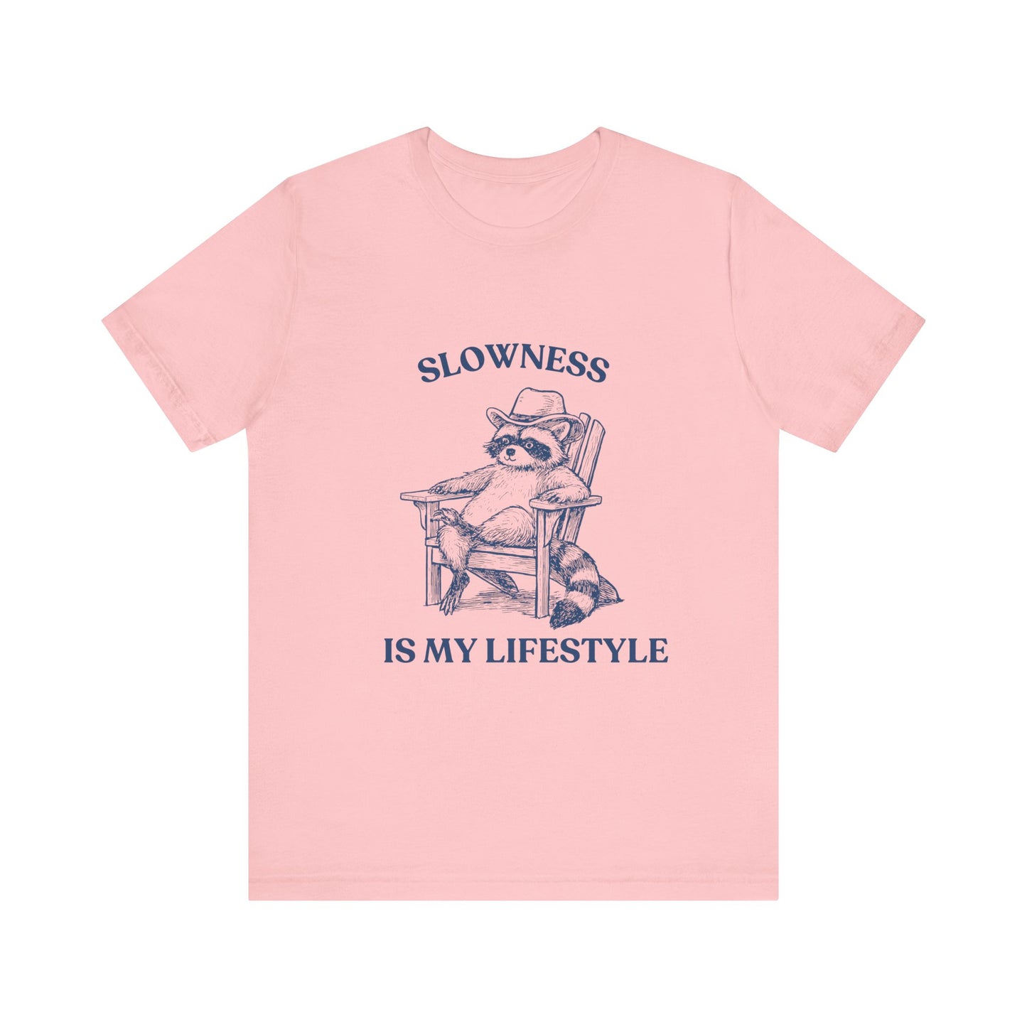 Slowness is My Lifestyle Shirt