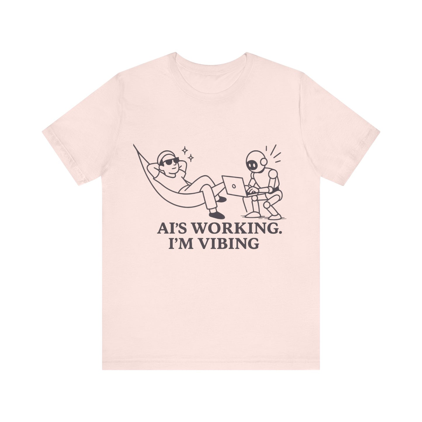 AI is Working I am Vibing Shirt