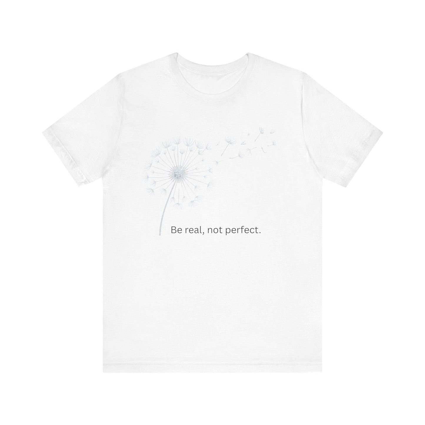 Be Real, Not Perfect Dandelion Tee