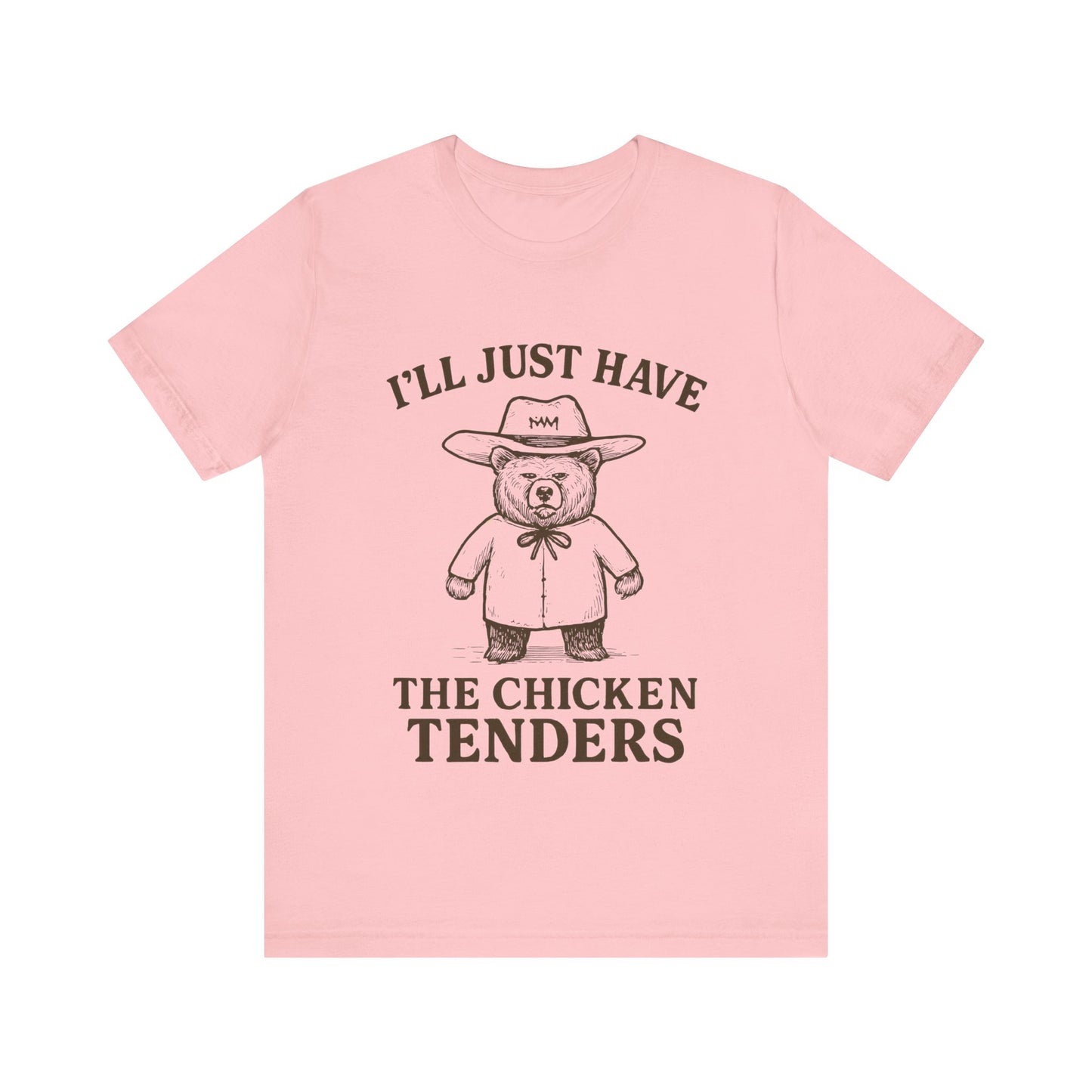 I will Just Have Chicken Tenders Tee