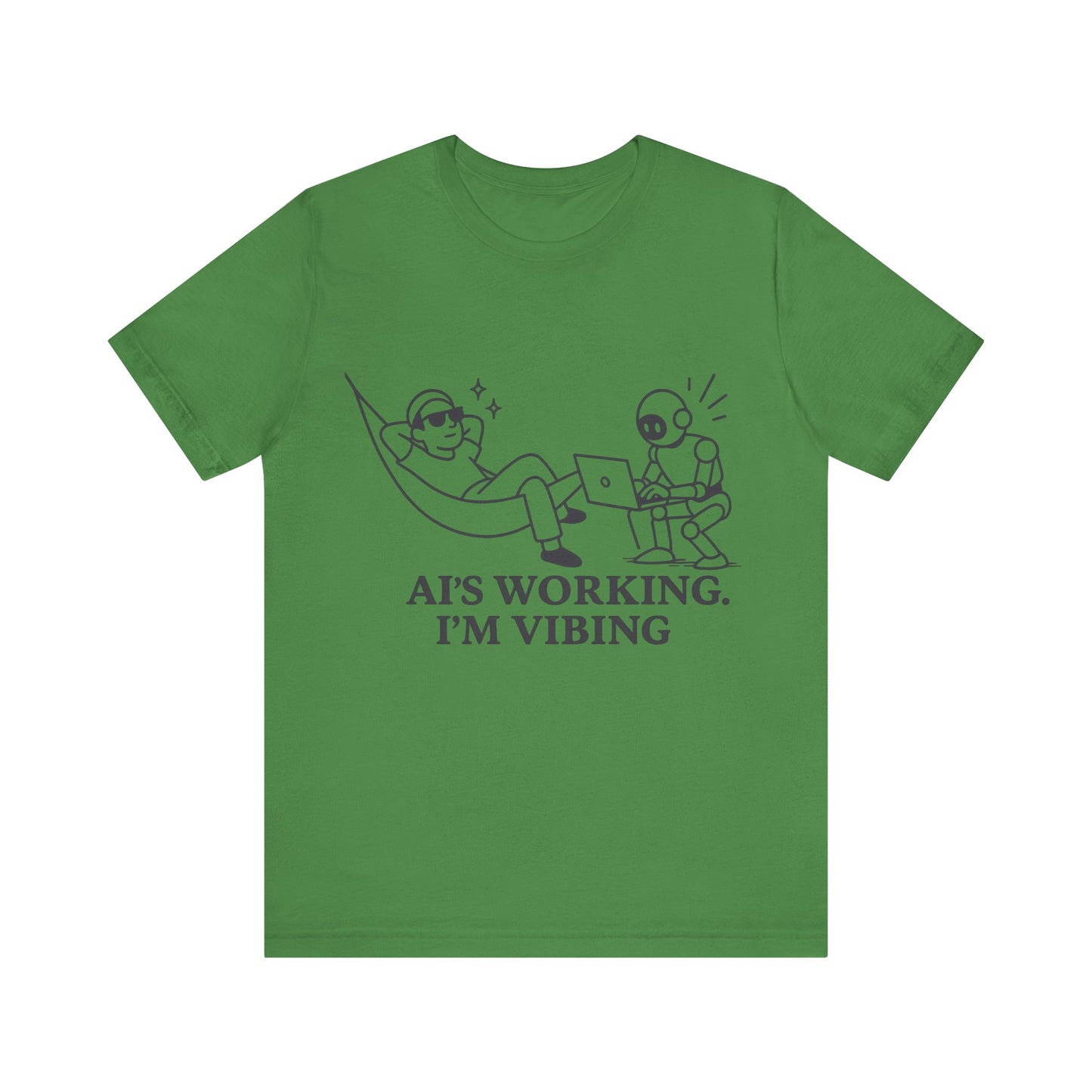 AI is Working I am Vibing Shirt