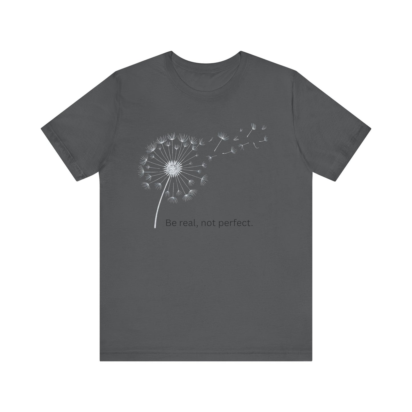 Be Real, Not Perfect Dandelion Tee