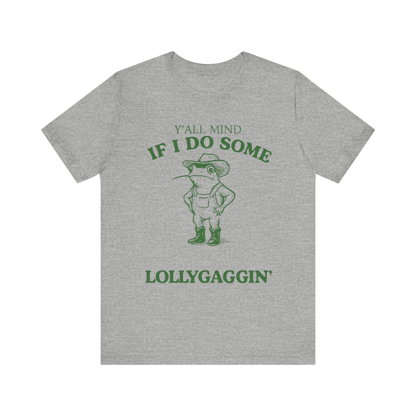 Y'all Mind If I Do Some Lollygaggin