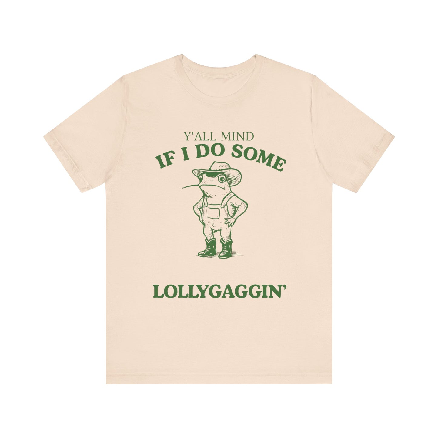 Y'all Mind If I Do Some Lollygaggin