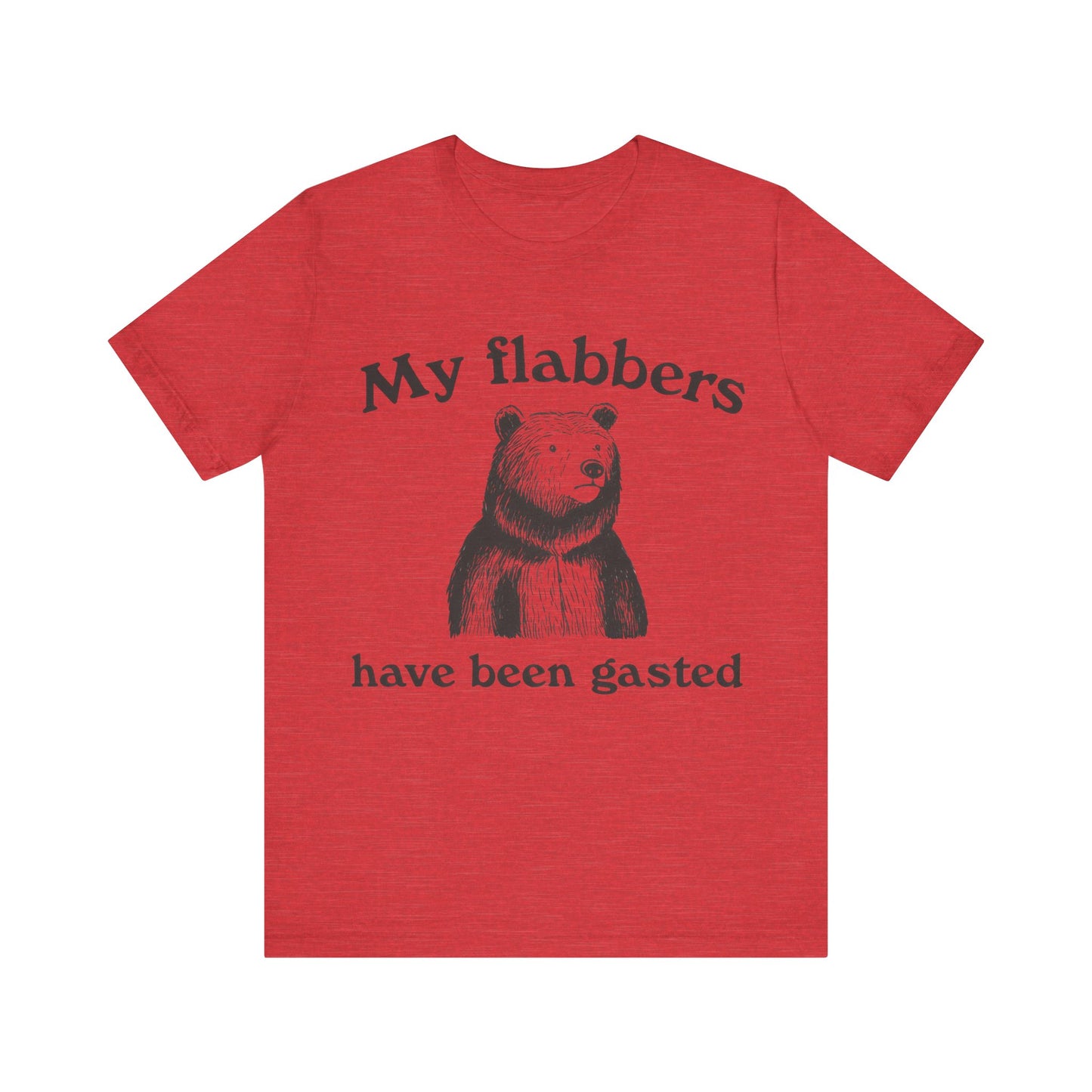 My Flabbers have been gasted T-Shirt