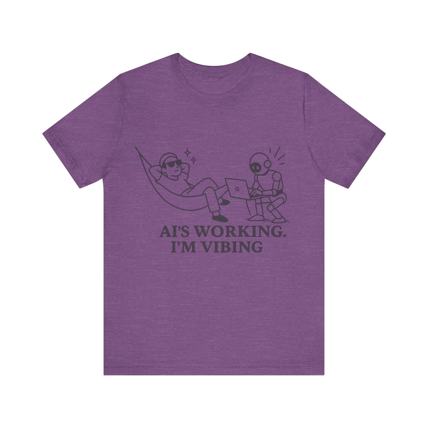 AI is Working I am Vibing Shirt