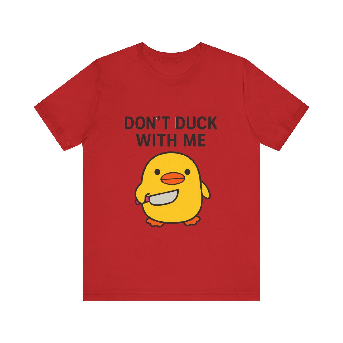 Don’t Duck With Me Shirt