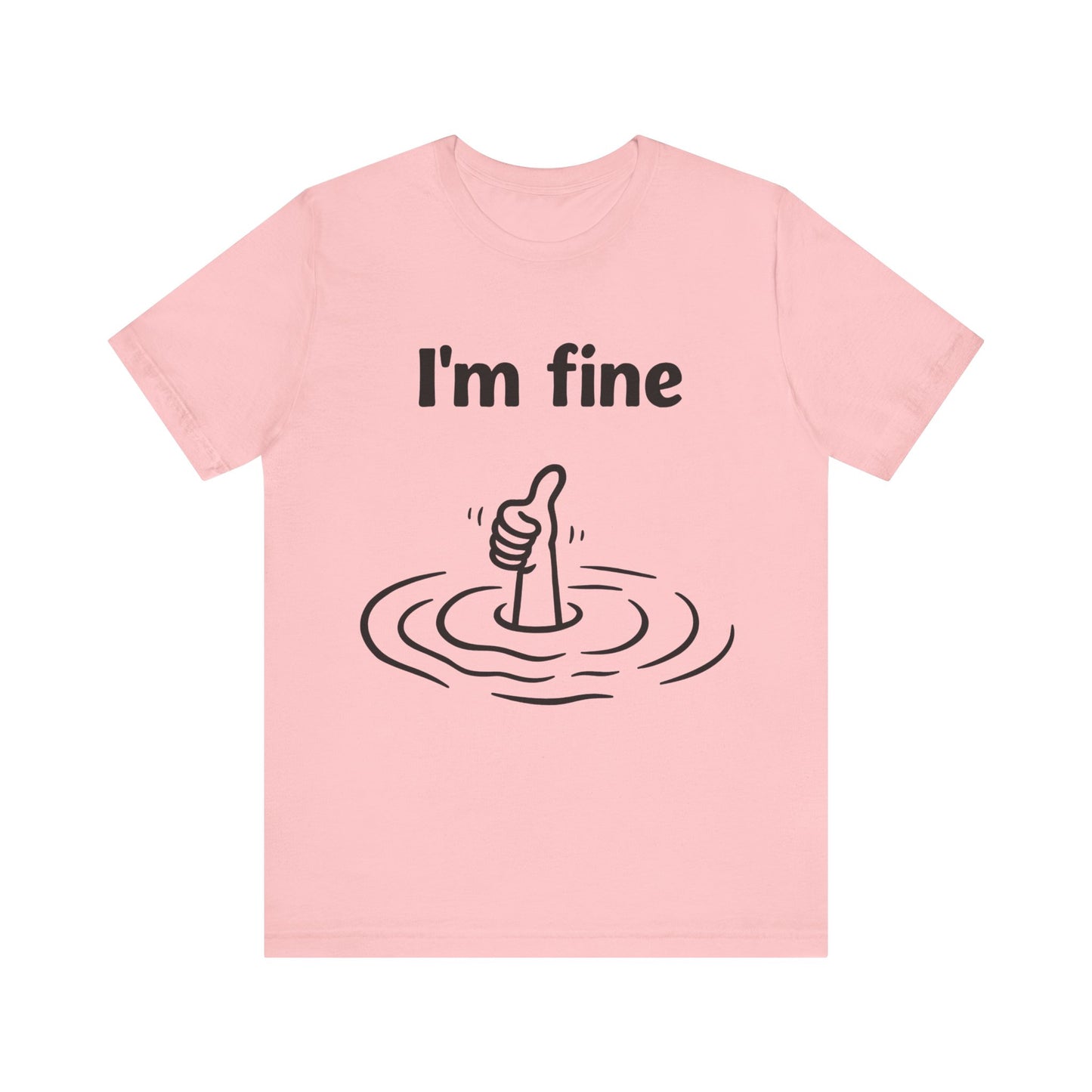 I'm Fine Tee