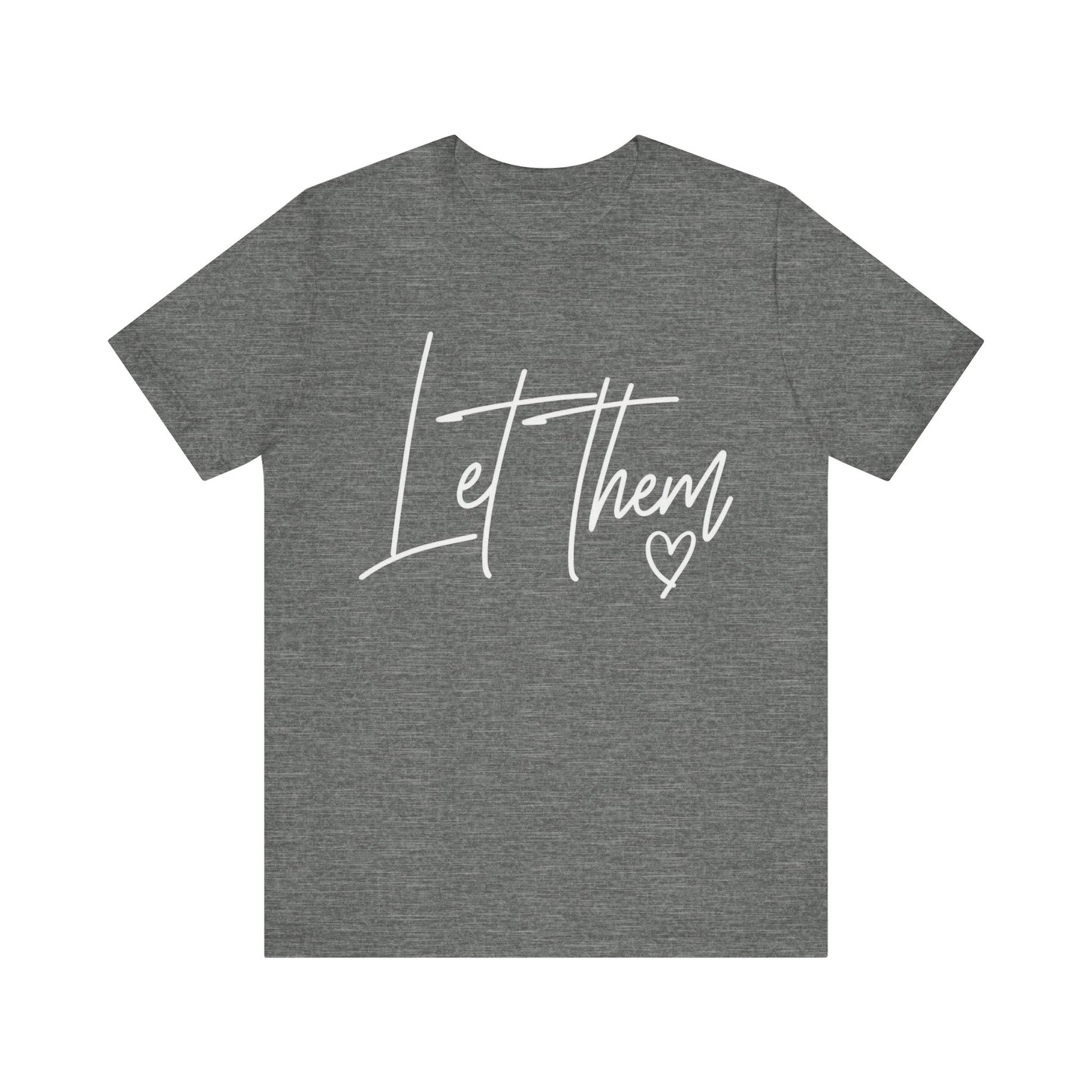 Let Them Love Shirt
