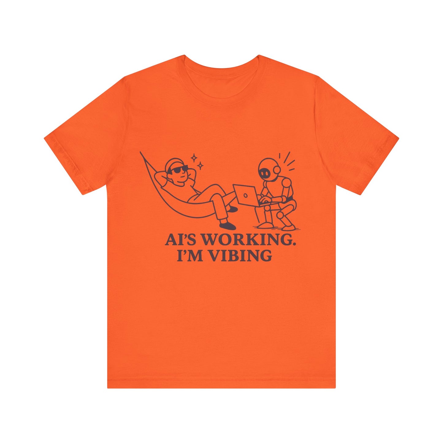 AI is Working I am Vibing Shirt
