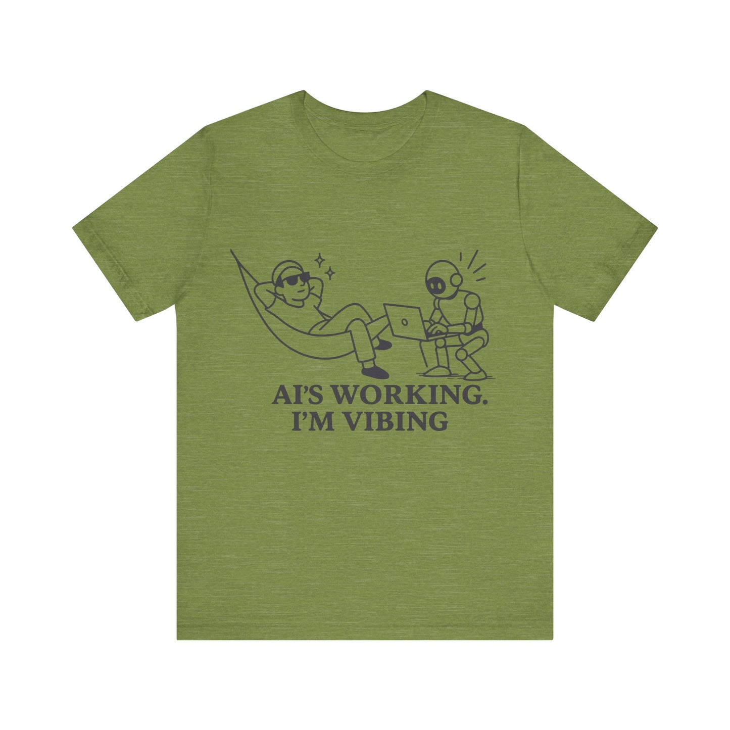 AI is Working I am Vibing Shirt