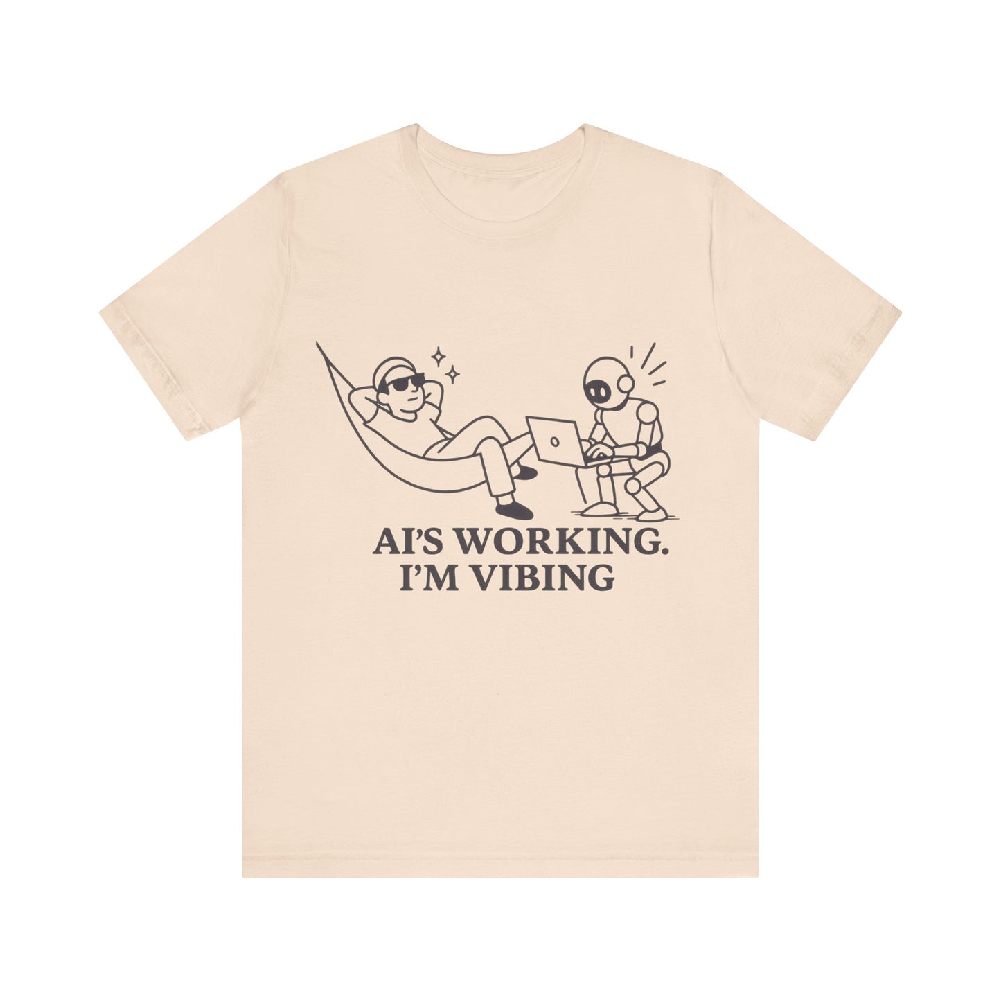 AI is Working I am Vibing Shirt