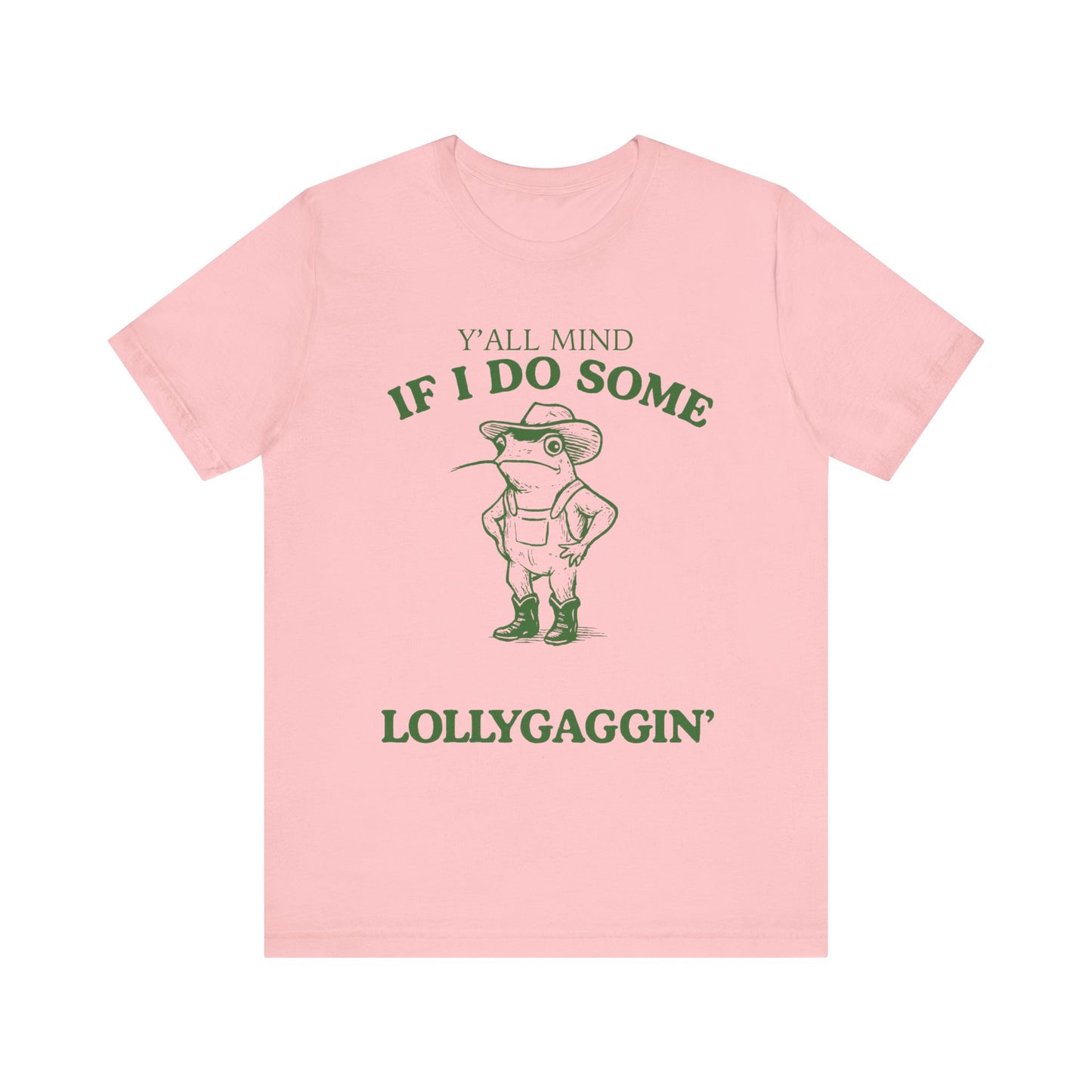 Y'all Mind If I Do Some Lollygaggin