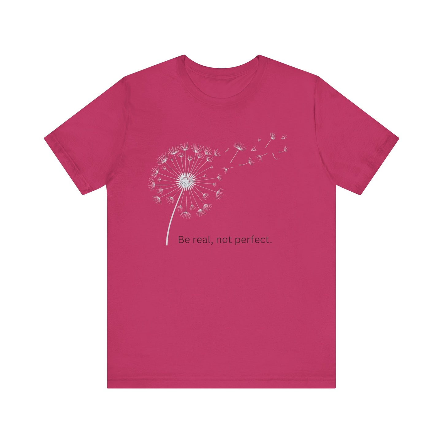 Be Real, Not Perfect Dandelion Tee