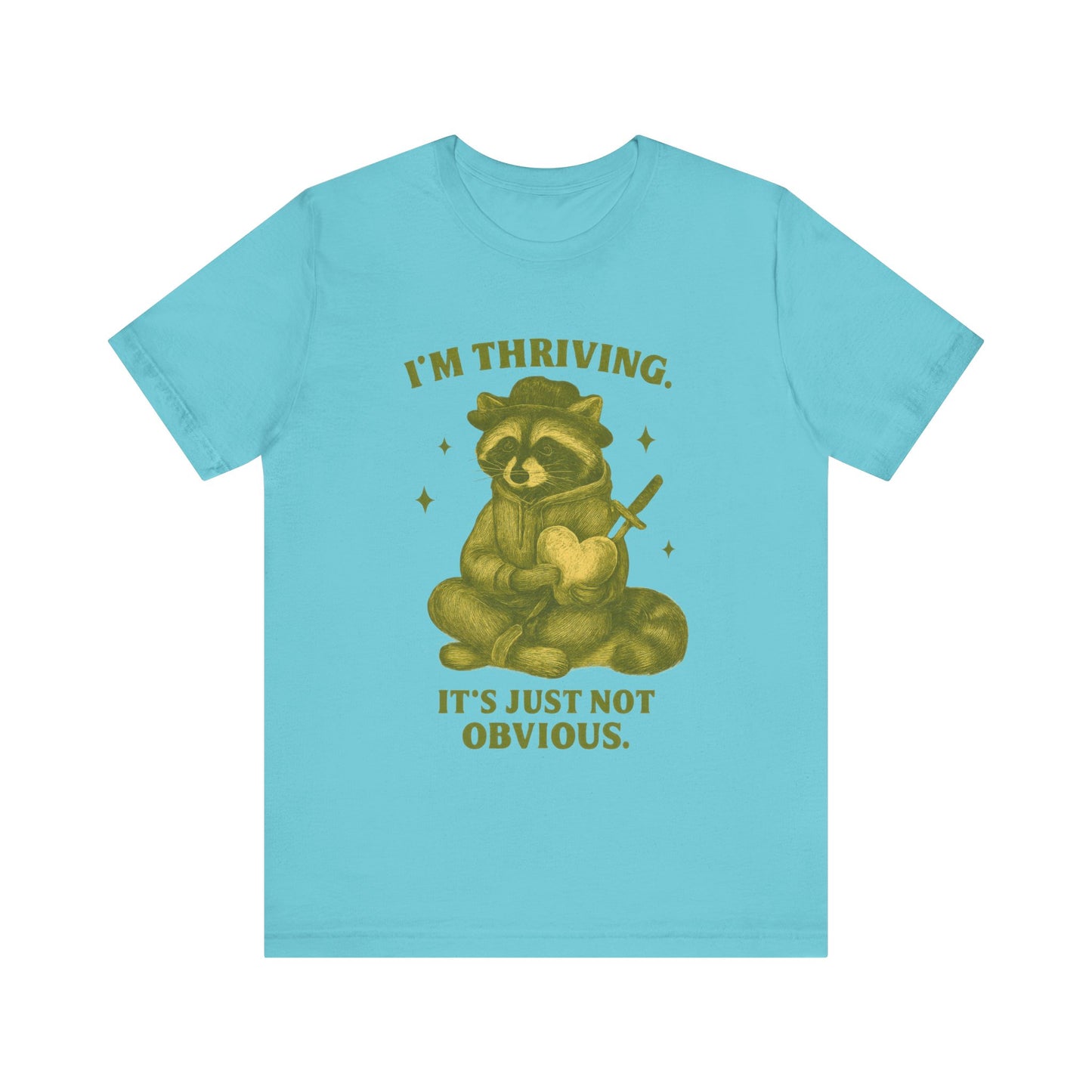 I'm Thriving But It Is Just Not Obvious Shirt