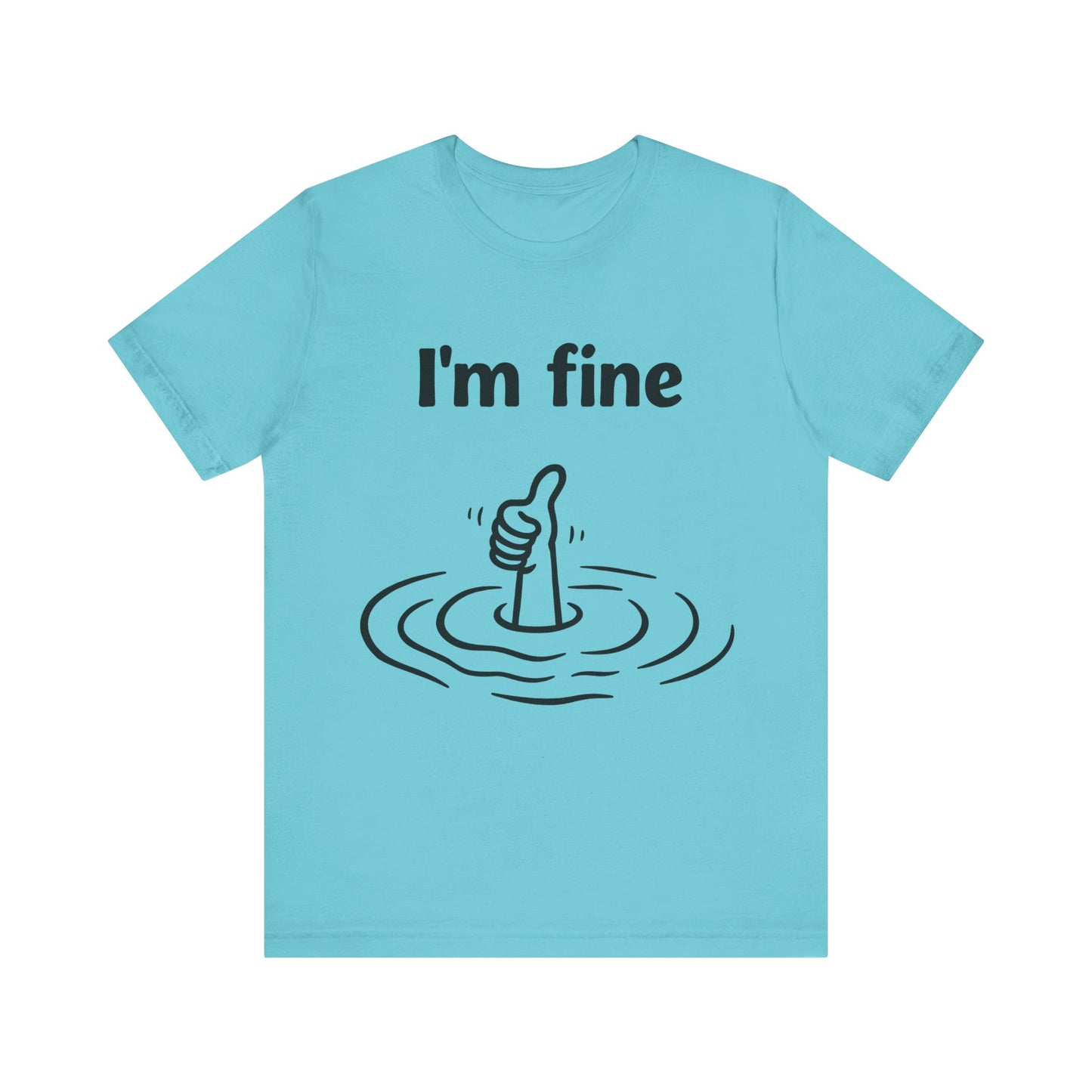 I'm Fine Tee