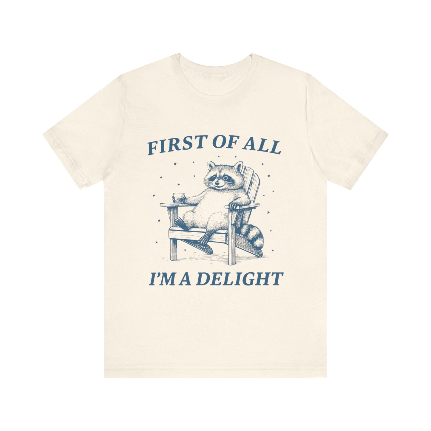 First of All I'm a Delight Shirt