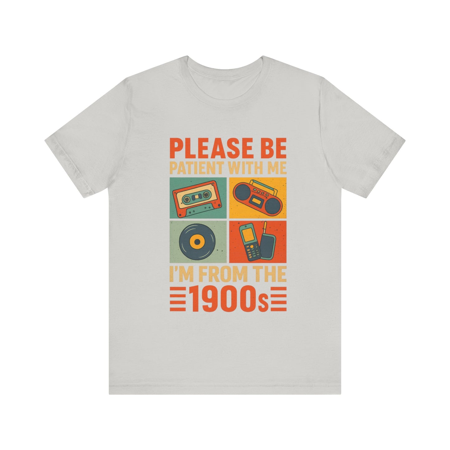 Retro 90s, Please Be Patient I am From 90s Shirt