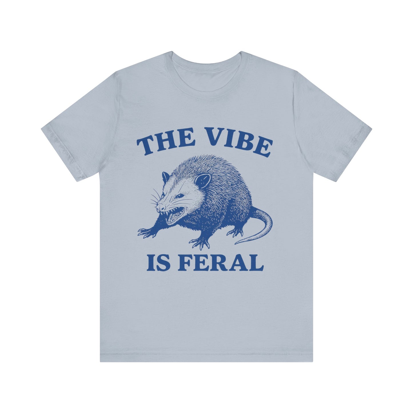 The Vibe is Feral Unisex Tee