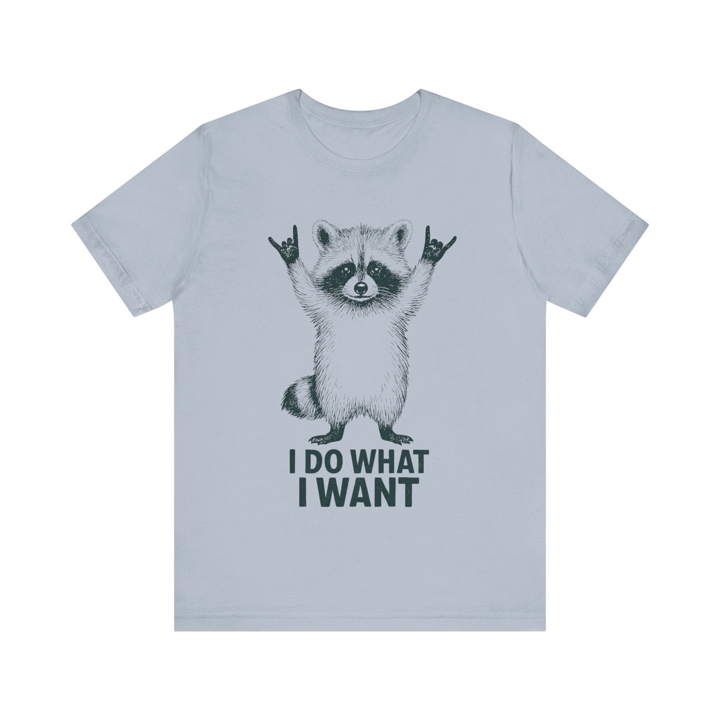I do what I want  Racoon shirt