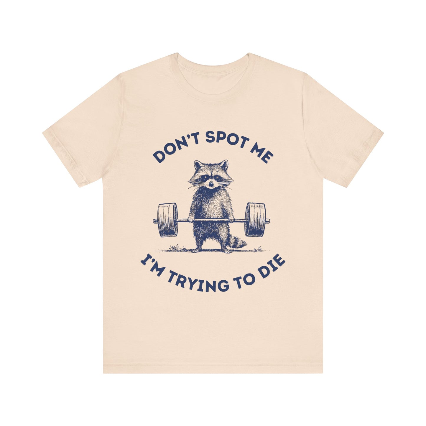 Don't Spot Me I am Trying To Die