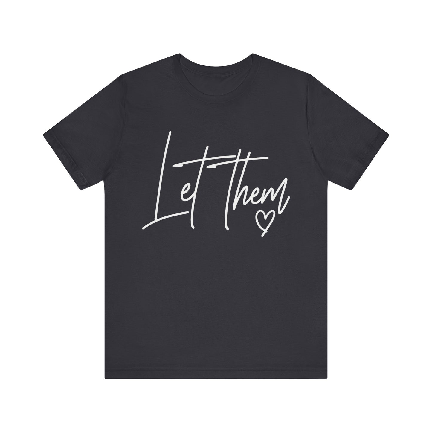Let Them Love Shirt