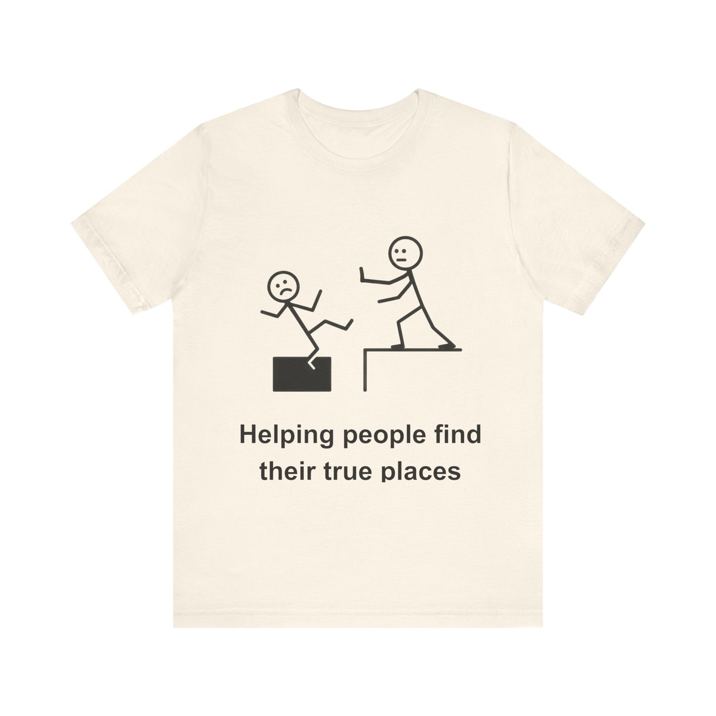 Helping People Find Their True Place T-Shirt