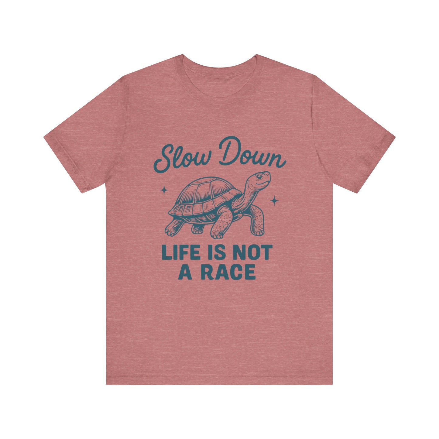 Slow Down Life is Not a Race Tee