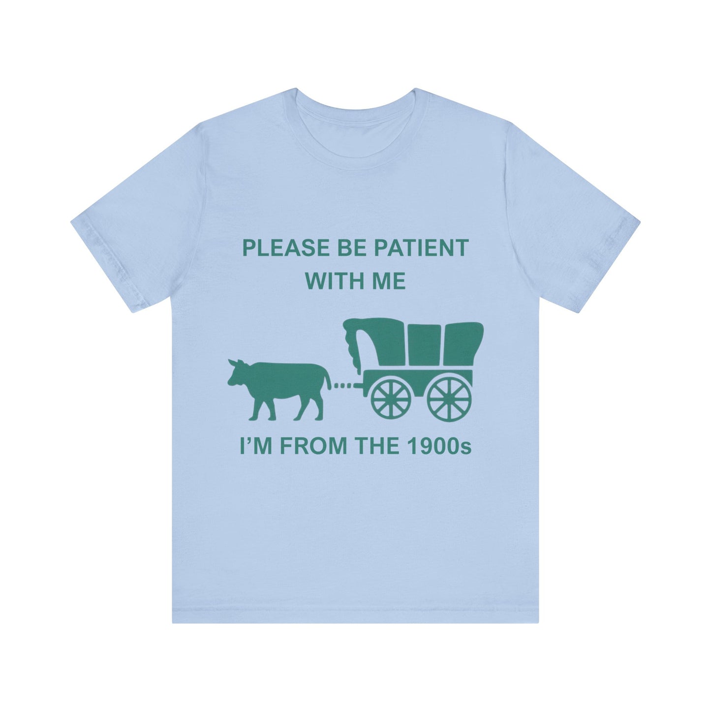 Please Be Patient With Me I am from 1900s Shirt