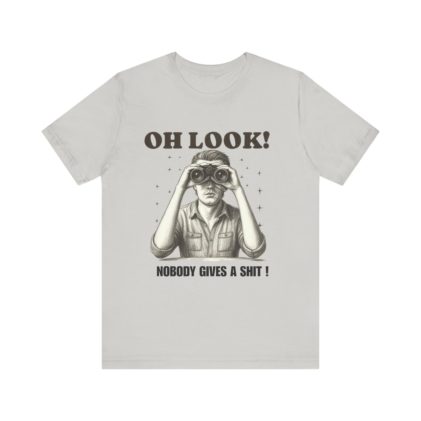Oh Look, Nobody Gives a Shit! T-Shirt