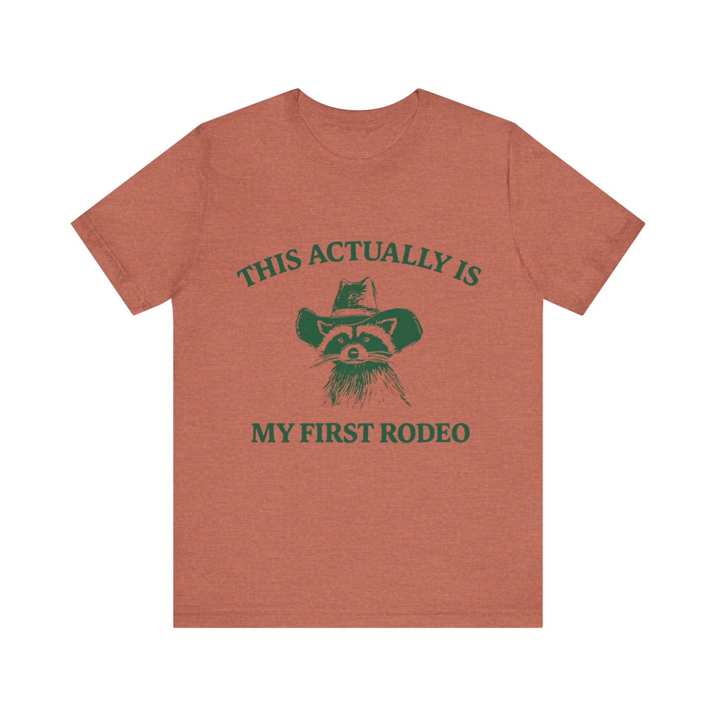 This Actually Is My First Rodeo Shirt