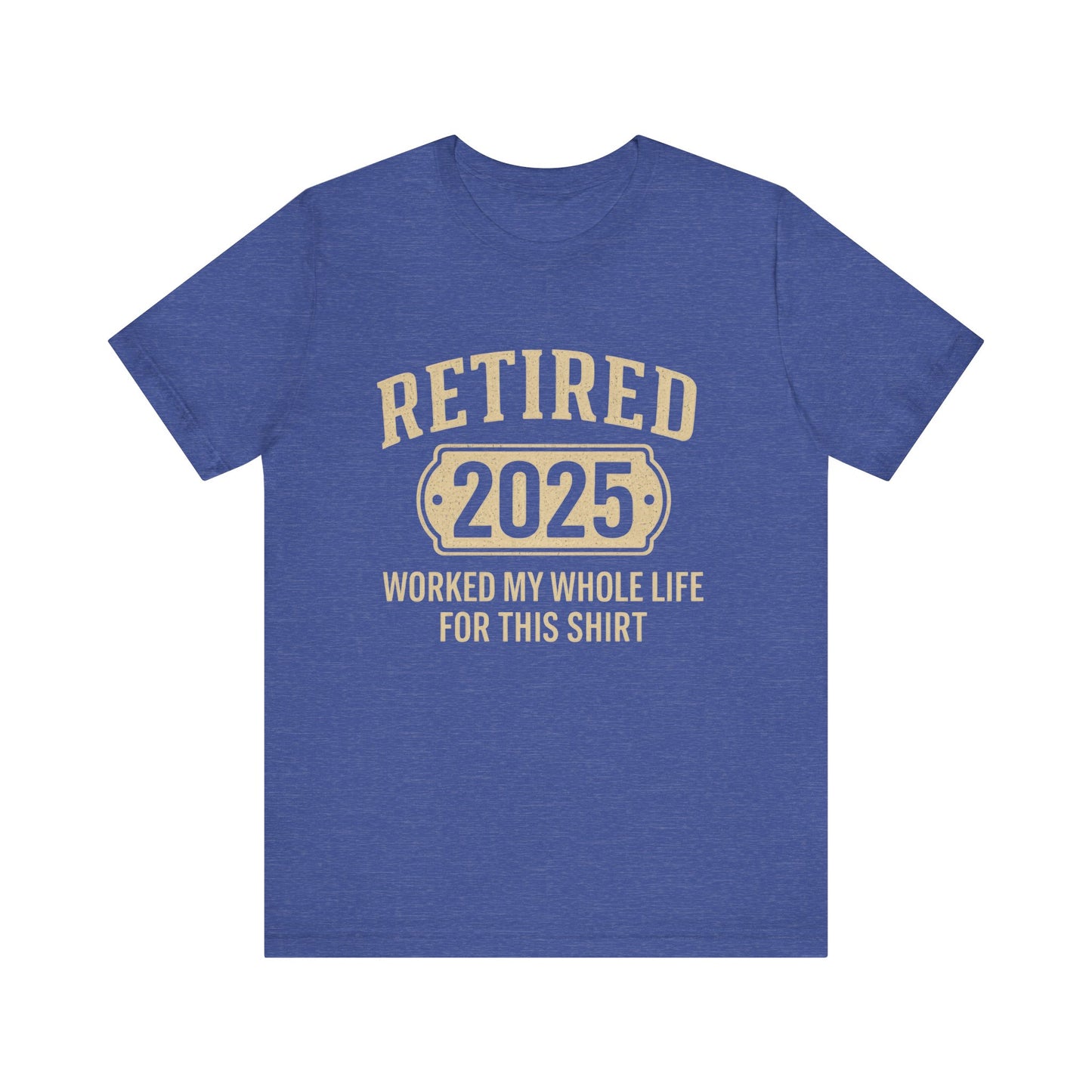 Retired 2025, 2025 Retirement Shirt