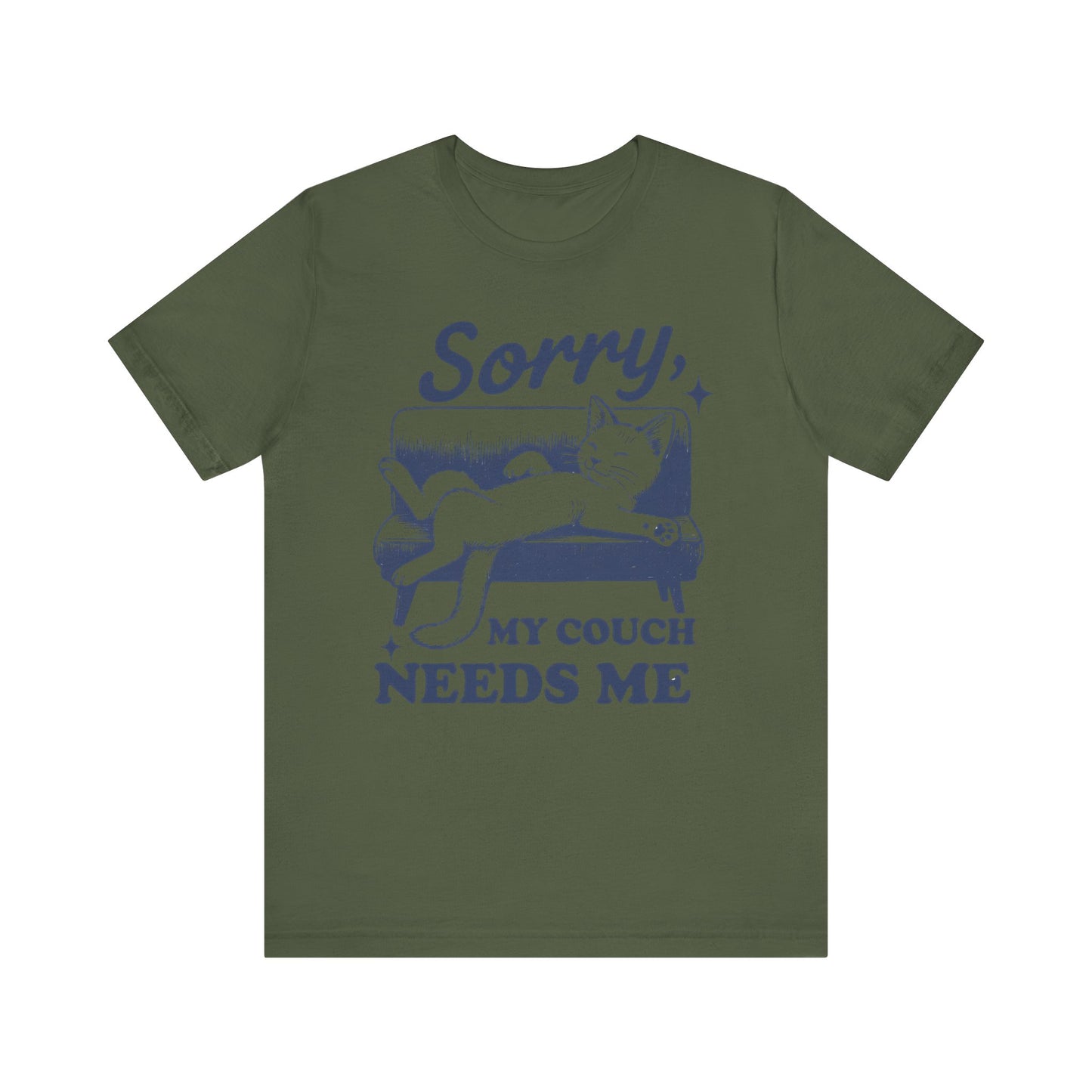 Sorry, My Couch Needs Me Shirt