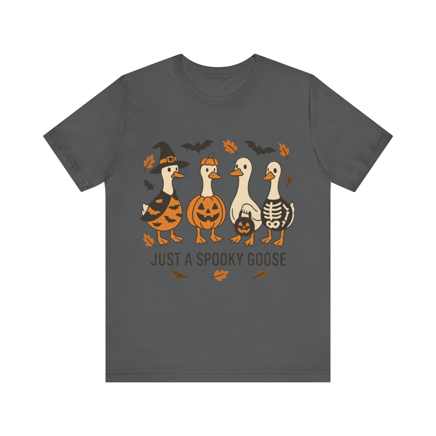 Just  a Spooky Goose Shirt