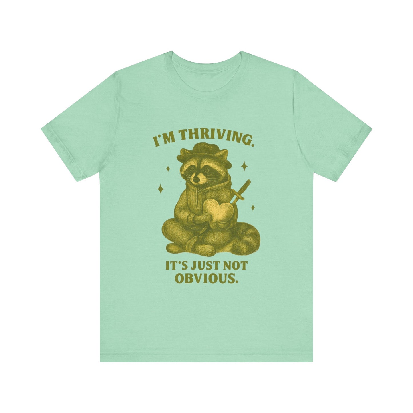 I'm Thriving But It Is Just Not Obvious Shirt