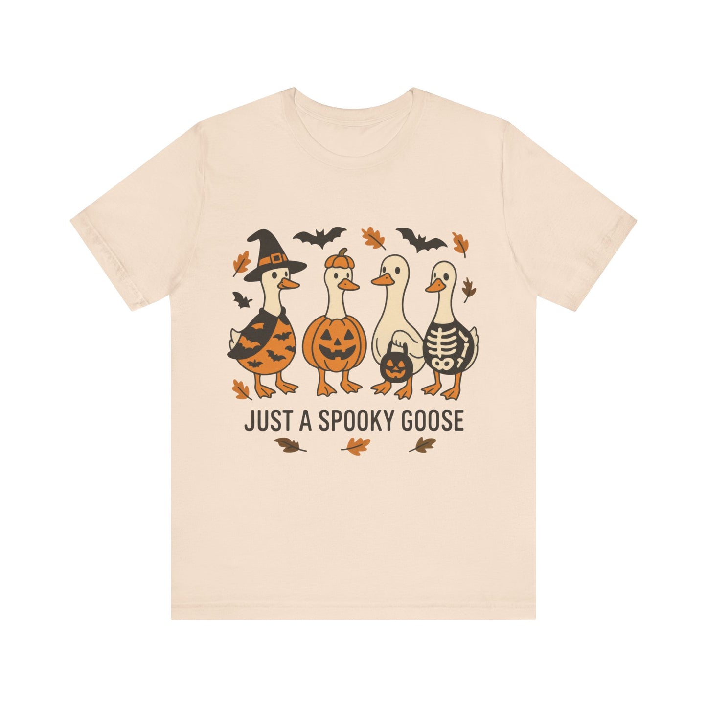Just  a Spooky Goose Shirt