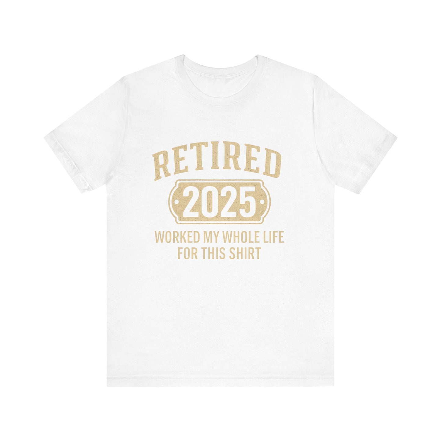 Retired 2025, 2025 Retirement Shirt