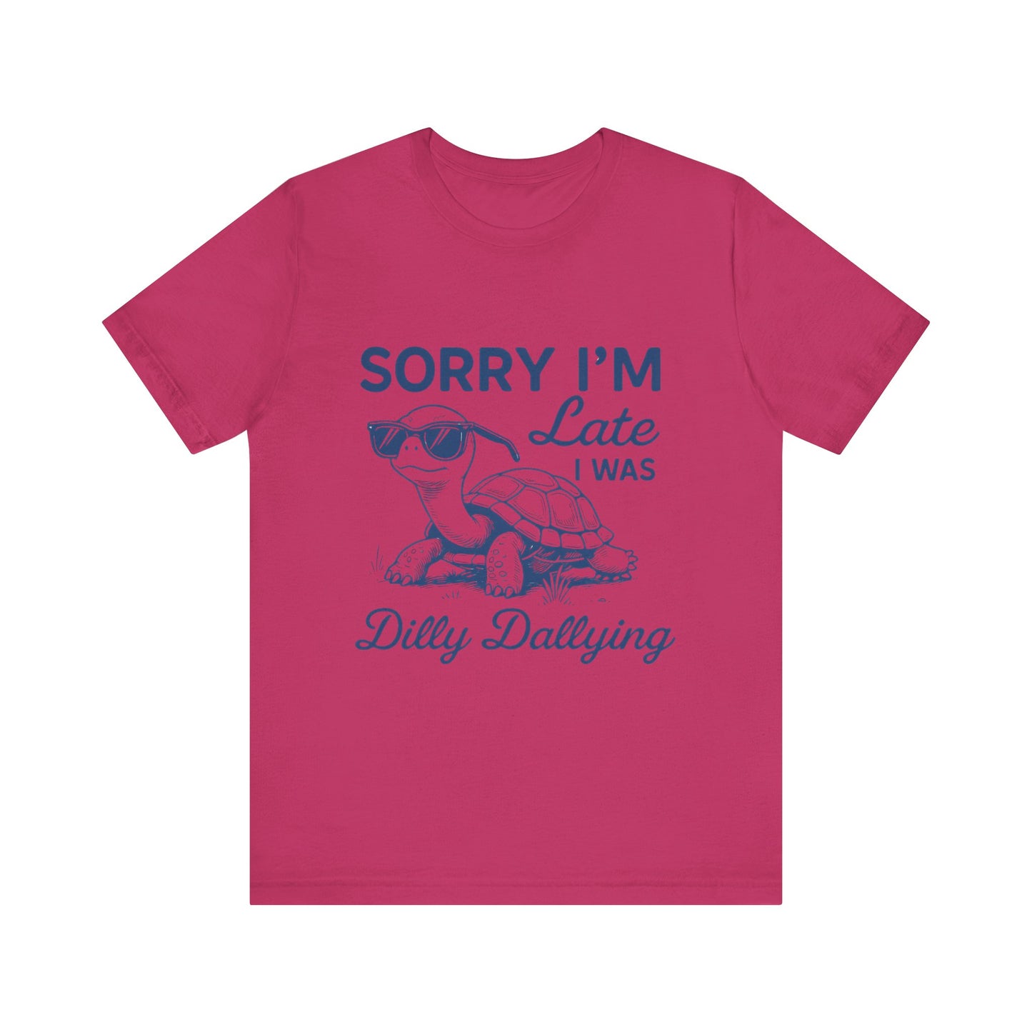 Sorry I'm Late Tee