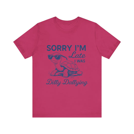Sorry I'm Late Tee
