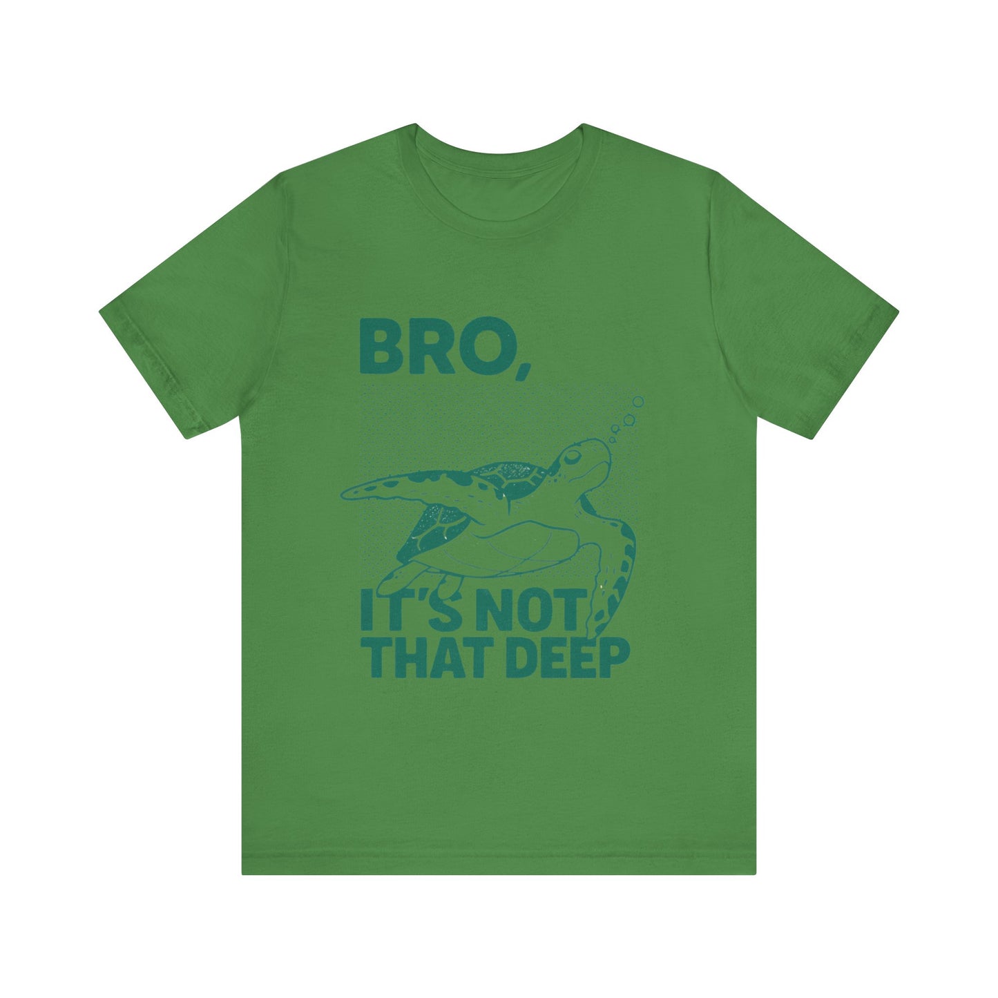 Bro, It's Not That Deep Shirt
