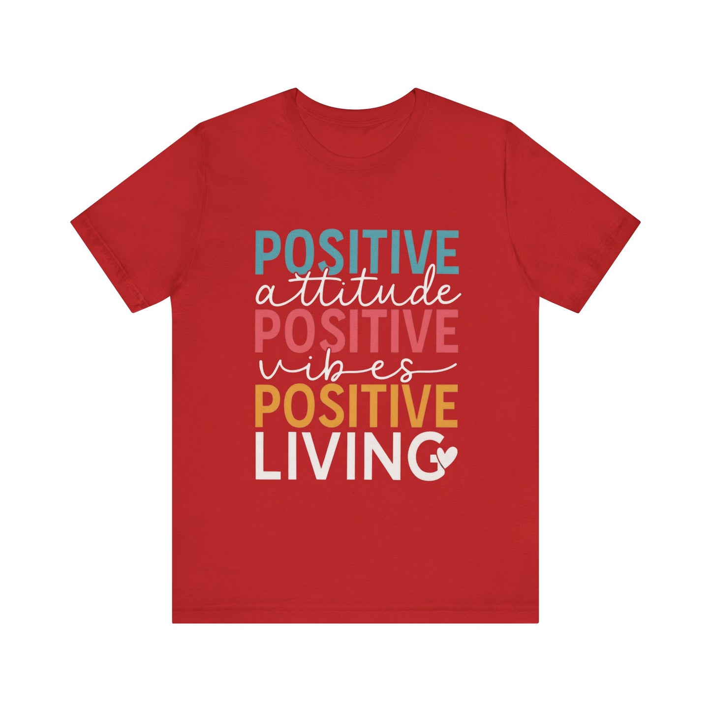 Positive attitude, Positive Vibes, Positive living Shirt