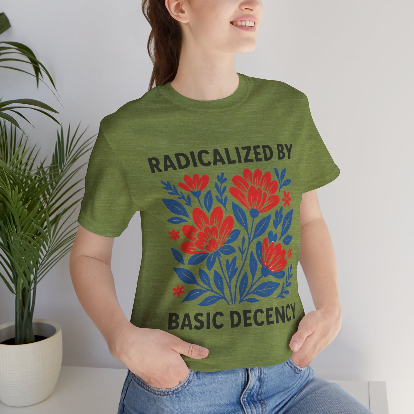 Radicalized by Basic Decency T-Shirt