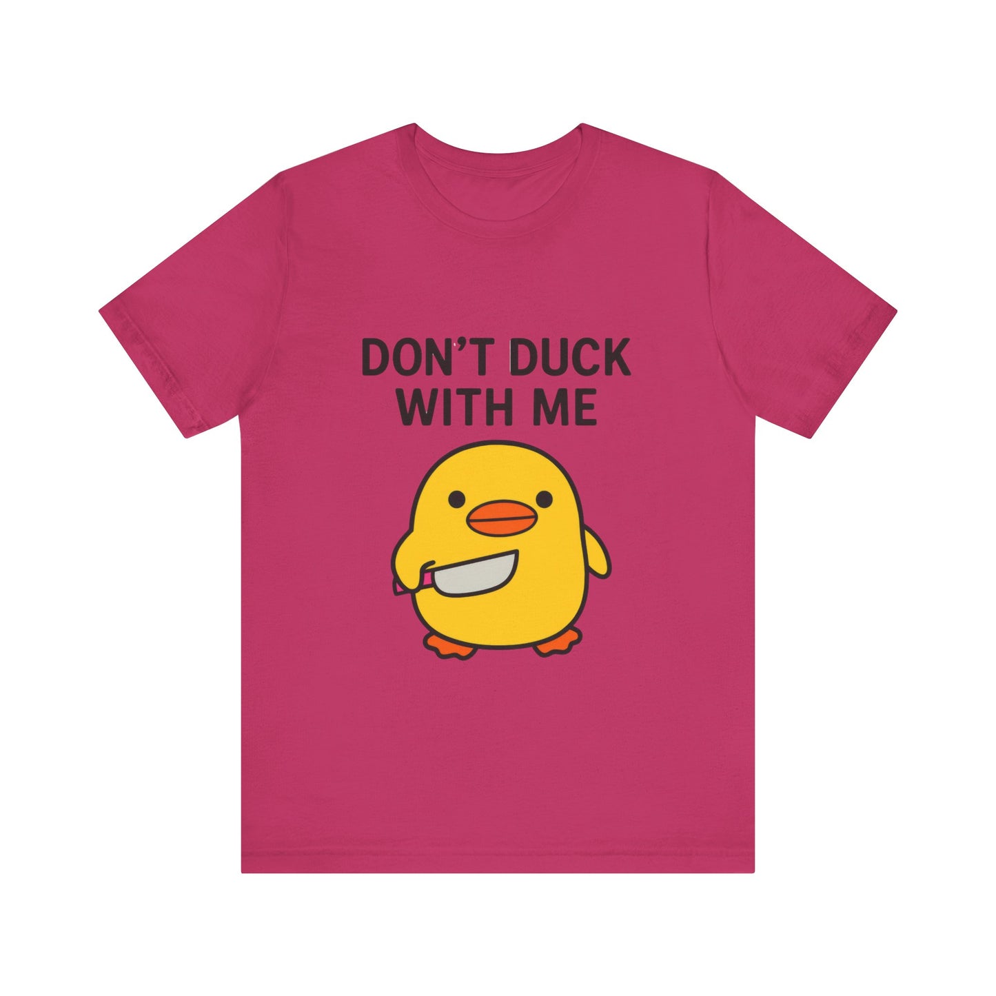 Don’t Duck With Me Shirt