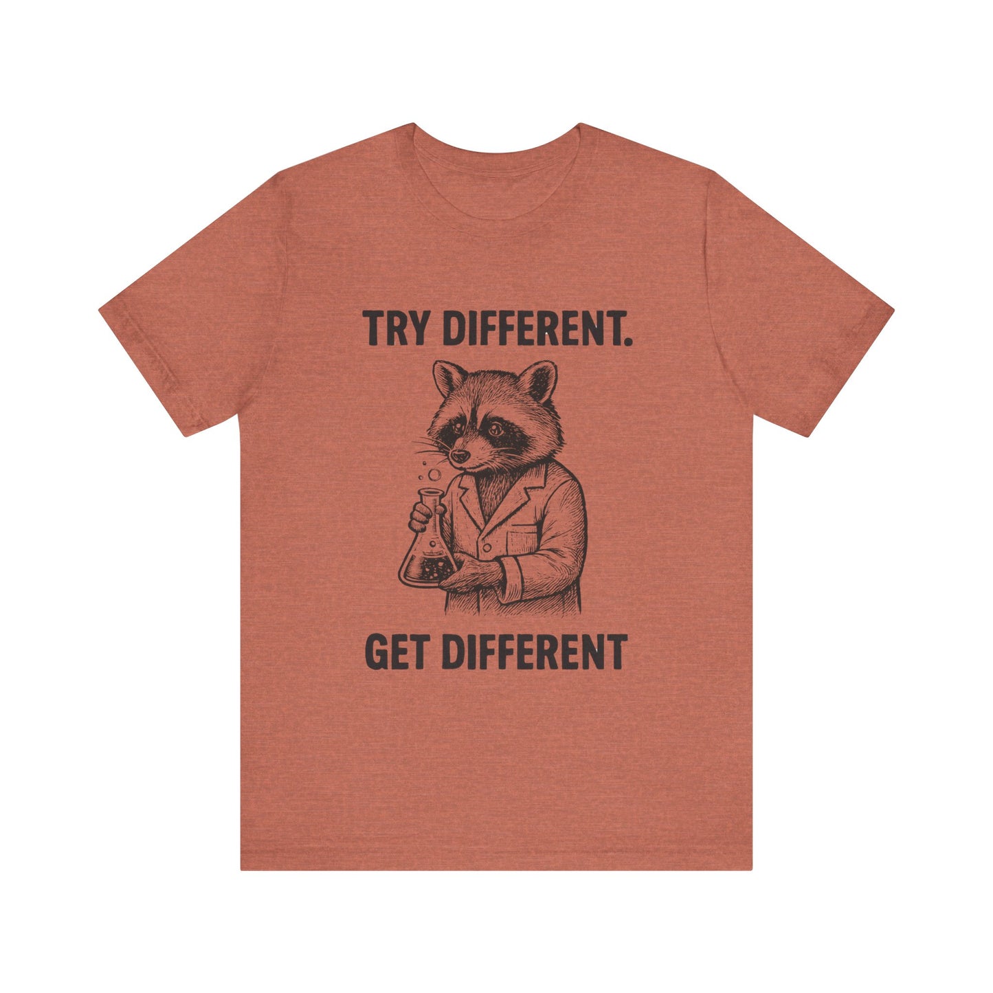 Try Different, Get Different  Shirt